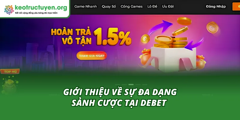 Khám phá hệ sinh thái giải trí đa dạng tại Debet 