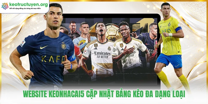 Keonhacai5 ⭐️ Tỷ Lệ Kèo Nhà Cái 5, Cập Nhật Kèo Bóng Đá 24h Website keonhacai5 cập nhật bảng kèo đa dạng loại